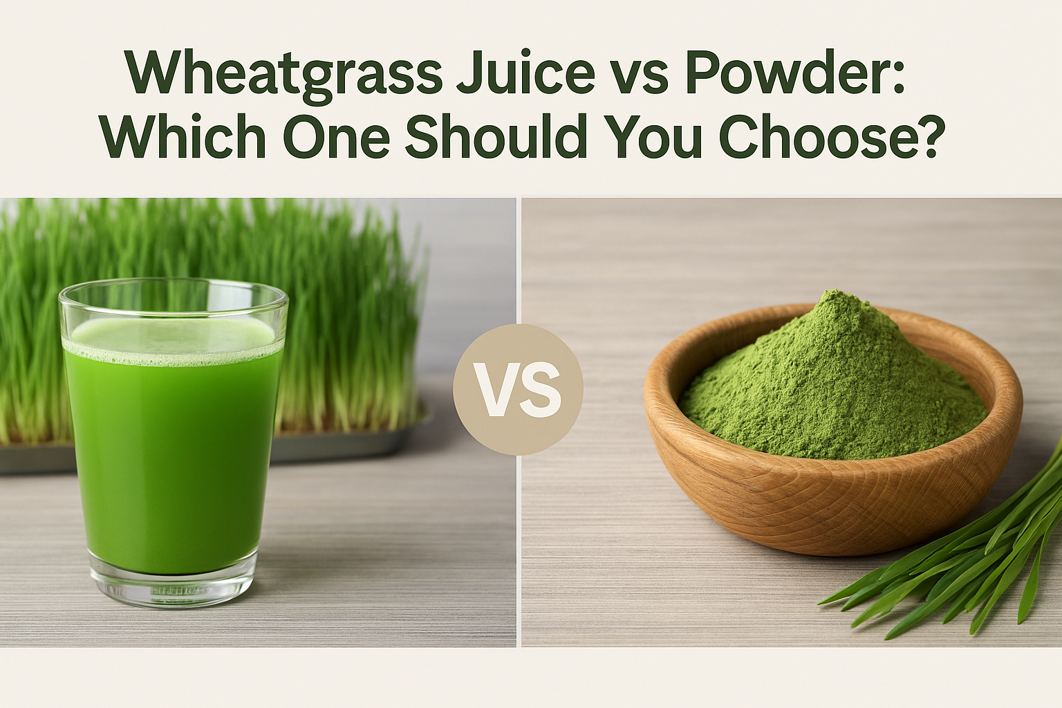 Wheatgrass Juice vs Powder: Which One Should You Choose?
